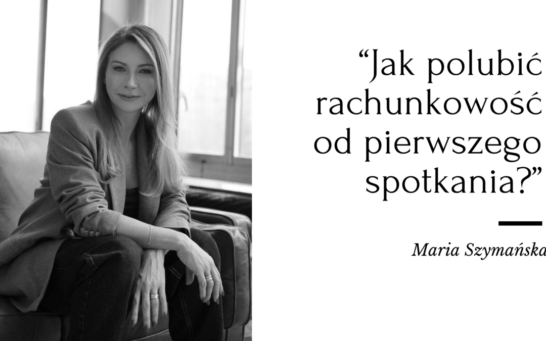 Jak polubić rachunkowość od pierwszego spotkania?