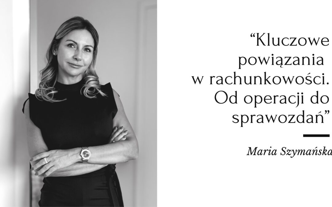 Kluczowe powiązania w rachunkowości. Od operacji do sprawozdań