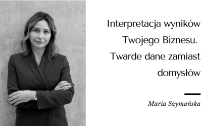 Interpretacja wyników Twojego Biznesu. Twarde dane zamiast domysłów